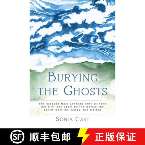【3-4周达】Burying the Ghosts: She escaped Nazi Germany only to have her life torn apart by the woman... [9789493322103]