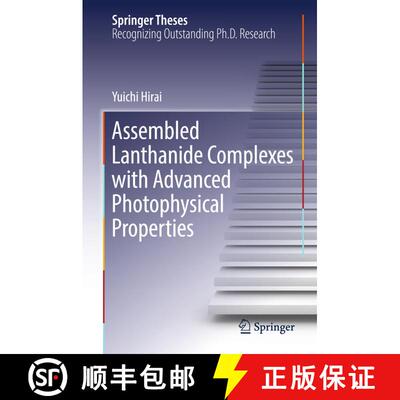 【3-4周达】Assembled Lanthanide Complexes with Advanced Photophysical Properties [9789811089312]