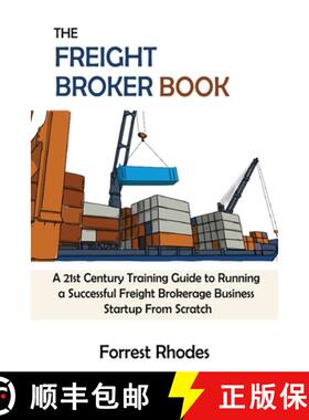 预订 The Freight Broker Book: A 21st Century Training Guide to Running a Successful Freight Brokerage... [9781952597947]