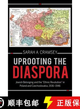 【3-4周达】Uprooting the Diaspora – Jewish Belonging and the Ethnic Revolution in Poland and Czechos... [9780253064950]
