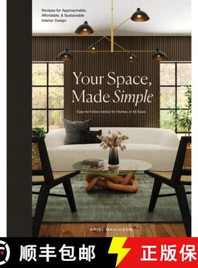 【3-4周达】Your Space, Made Simple: Interior Design That's Approachable, Affordable, and Sustainable [9781950968916]