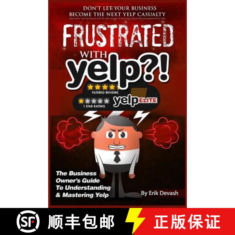 【3-4周达】Frustrated with Yelp?!: The Business Owner's Guide To Understanding & Mastering Yelp [9780578124070]