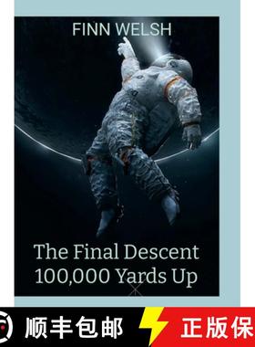 预订 The Final Descent 100,000 Yards Up [9781312527560]