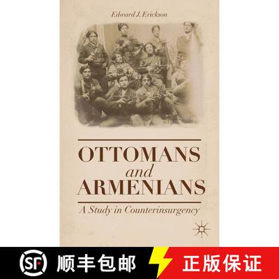 【3-4周达】Ottomans and Armenians: A Study in Counterinsurgency [9781137362209]
