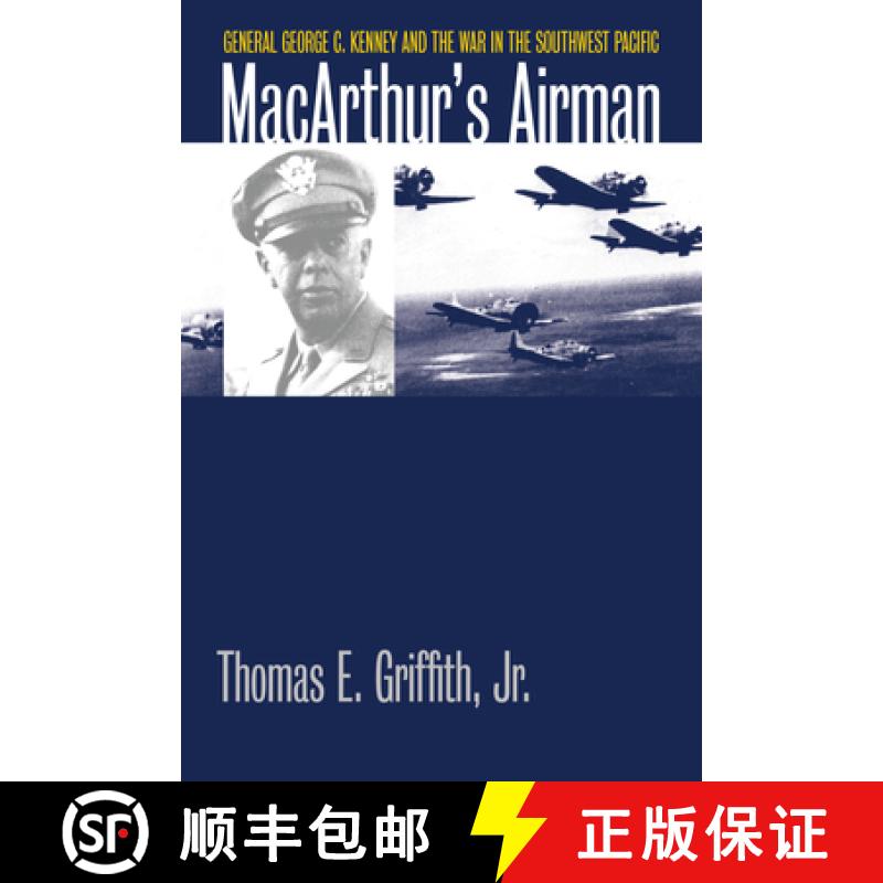 预订 Macarthur's Airman: General George C. Kenney and the War in the Southwest Pacific [9780700624461]