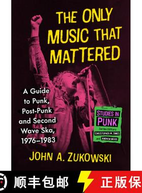 【3-4周达】The Only Music That Mattered : A Guide to Punk, Post-Punk and Second Wave Ska, 1976-1983 [9781476697673]