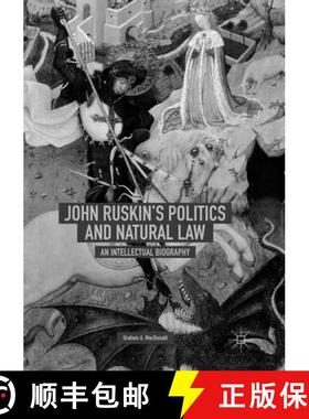 【3-4周达】John Ruskin's Politics and Natural Law: An Intellectual Biography [9783030101817]