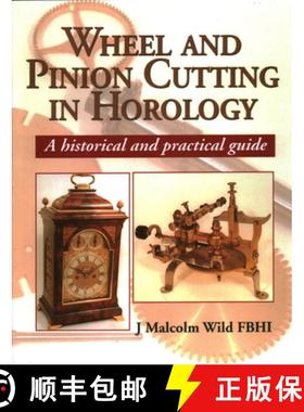【3-4周达】Wheel and Pinion Cutting in Horology: Historical and Practical Guide: A Historical and Pra... [9781861262455]
