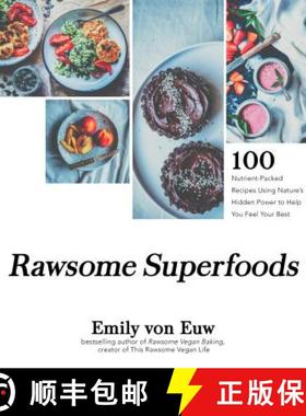 【3-4周达】Rawsome Superfoods: 100+ Nutrient-Packed Recipes Using Nature's Hidden Power to Help You F... [9781624146275]