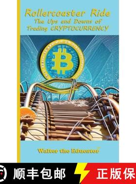 预订 Rollercoaster Ride: The Ups and Downs of Trading Cryptocurrency [9781088281888]
