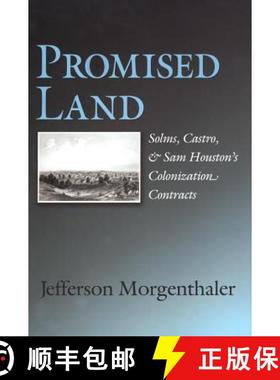 【3-4周达】Promised Land: Solms, Castro, and Sam Houston's Colonization Contracts Volume 19 [9781603441193]