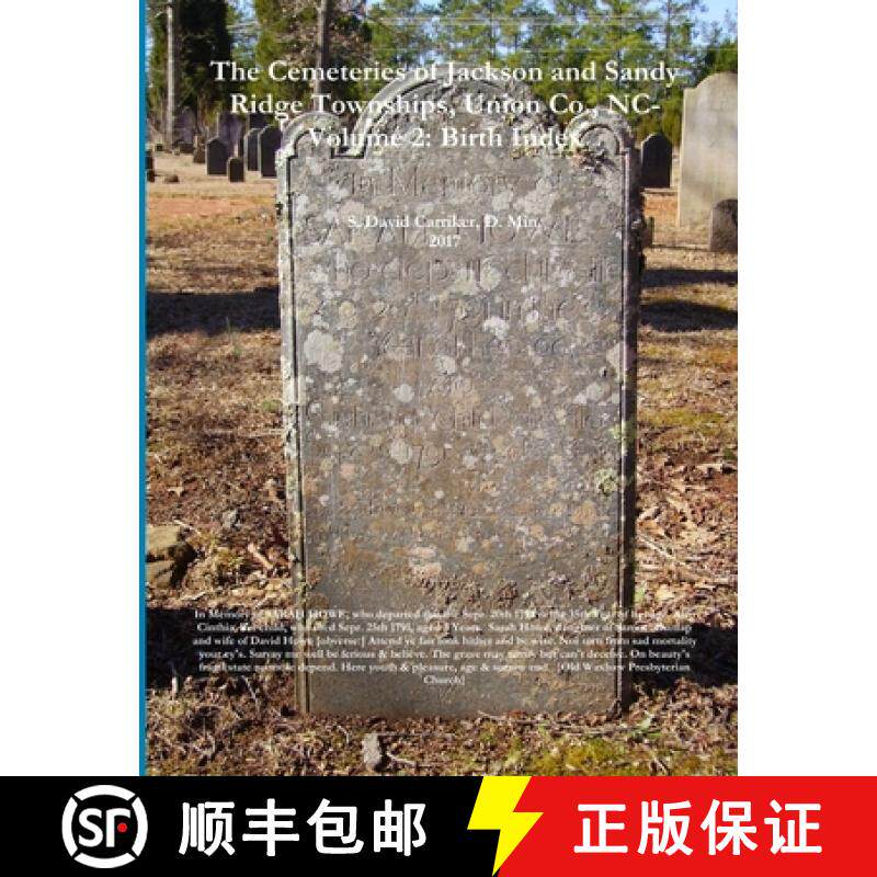 【3-4周达】The Cemeteries of Jackson and Sandy Ridge Townships, Union Co., NC: Volume 2- Birthdate Index [9781387198467]