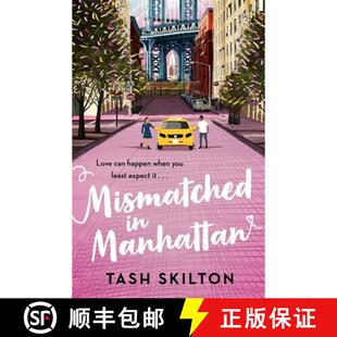 【3-4周达】Mismatched in Manhattan: the perfect New York-set feel-good romantic comedy [9780349425665]