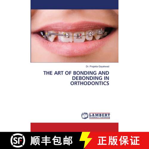【3-4周达】The Art of Bonding and Debonding in Orthodontics (Aufl.) [9786208448714]