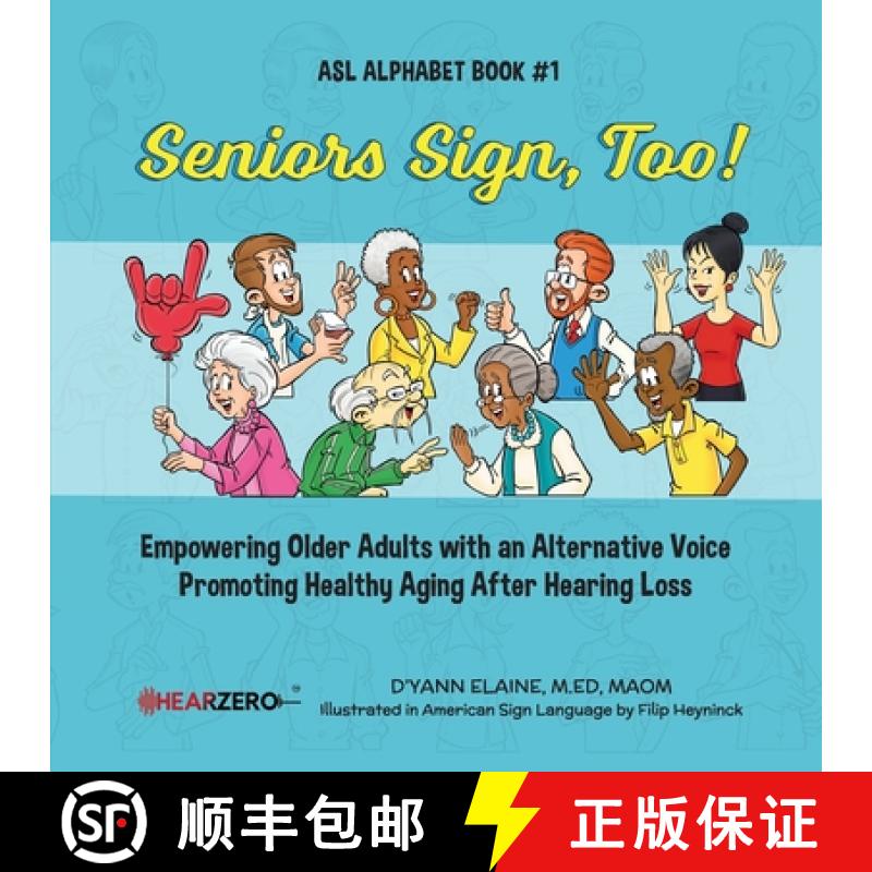 【3-4周达】Seniors Sign, Too!: ASL Alphabet Book #1 [9781088150818]