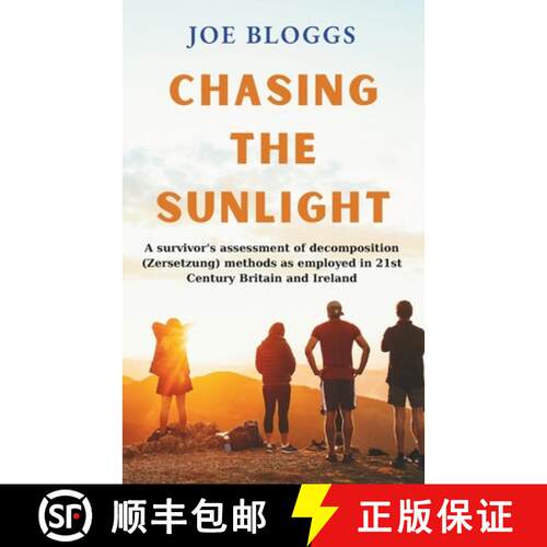 【3-4周达】Chasing the sunlight: A survivor's assessment of decomposition ( Zersetzung ) methods as e... [9780993396397]