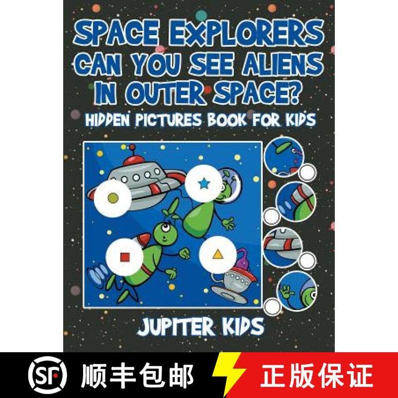 【3-4周达】Space Explorers - Can You See Aliens in Outer Space? Hidden Pictures Book for Kids [9781541932944]