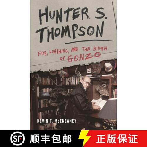 【3-4周达】精装 Hunter S. Thompson : Fear, Loathing, and the Birth of Gonzo [9781442266209]