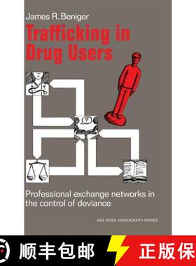 【3-4周达】Trafficking in Drug Users: Professional Exchange Networks in the Control of Deviance - Tra... [9780521257534]