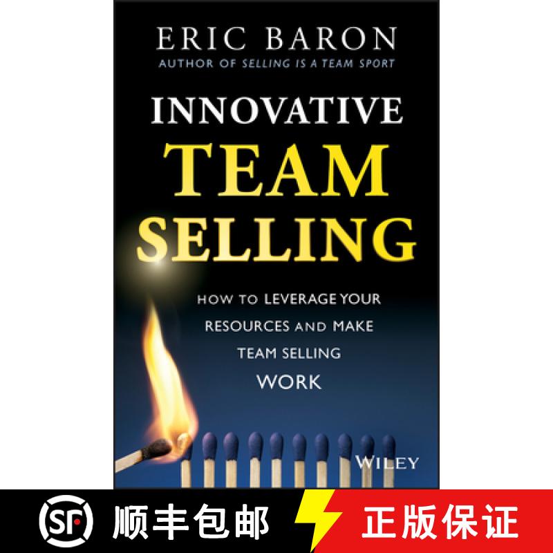 【4周达】Innovative Team Selling: How To Leverage Your Resources And Make Team Selling Work [Wiley经管] [9781118502259]