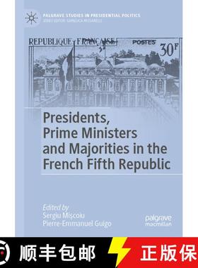 【3-4周达】Presidents, Prime Ministers and Majorities in the French Fifth Republic [9783031446665]