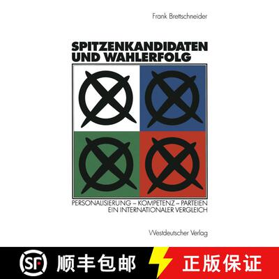 【3-4周达】Spitzenkandidaten Und Wahlerfolg: Personalisierung -- Kompetenz -- Parteien. Ein Internati... [9783531137223]