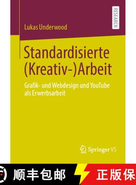 【3-4周达】Standardisierte (Kreativ-)Arbeit: Grafik- Und Webdesign Und Youtube ALS Erwerbsarbeit [9783658468644]