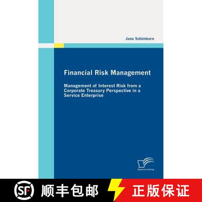 预订 Financial Risk Management: Management of Interest Risk from a Corporate Treasury Perspective in ... [9783836696180]