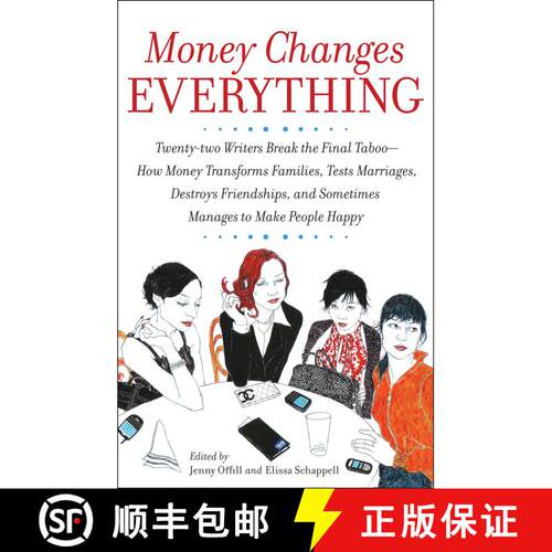 【3-4周达】Money Changes Everything: Twenty-two Writers Break the Final Taboo--How Money Transforms F... [9780767922838]
