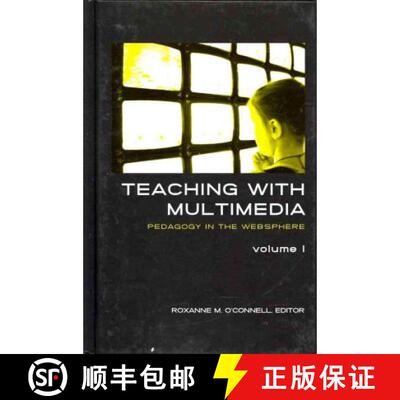 预订 精装 Teaching with Multimedia, Volume 1: Pedagogy in the Websphere [9781572739215]