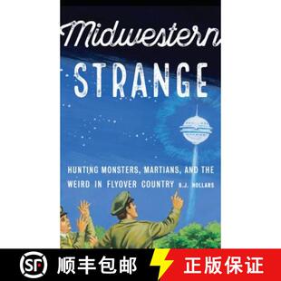 【3-4周达】Midwestern Strange: Hunting Monsters, Martians, and the Weird in Flyover Country [9781496215604]