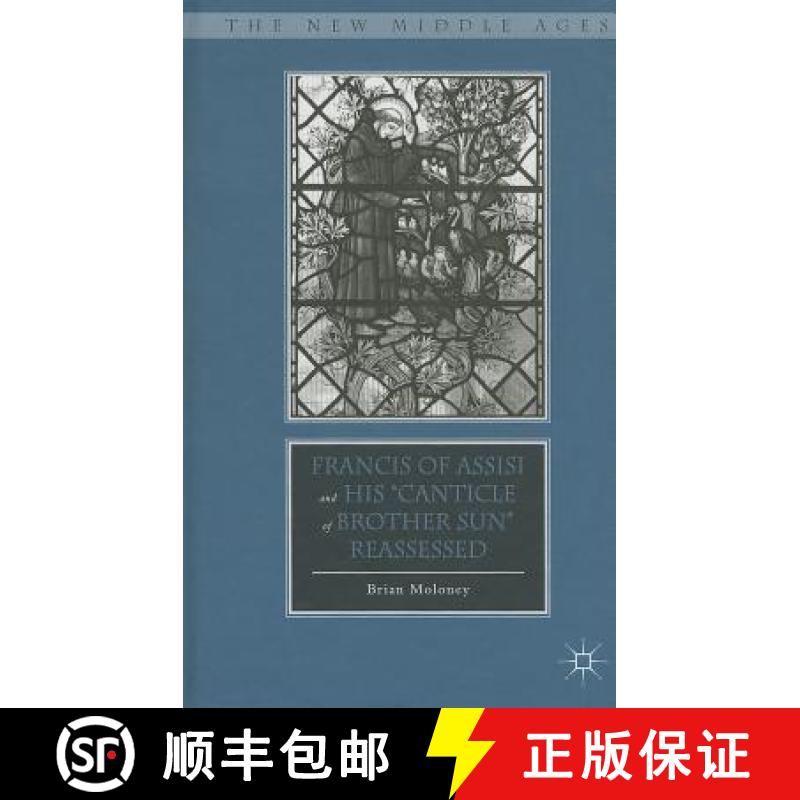【3-4周达】Francis of Assisi and His Canticle of Brother Sun Reassessed [9781137306968]