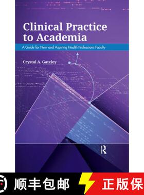【3-4周达】Clinical Practice to Academia: A Guide for New and Aspiring Health Professions Faculty [9781032960081]