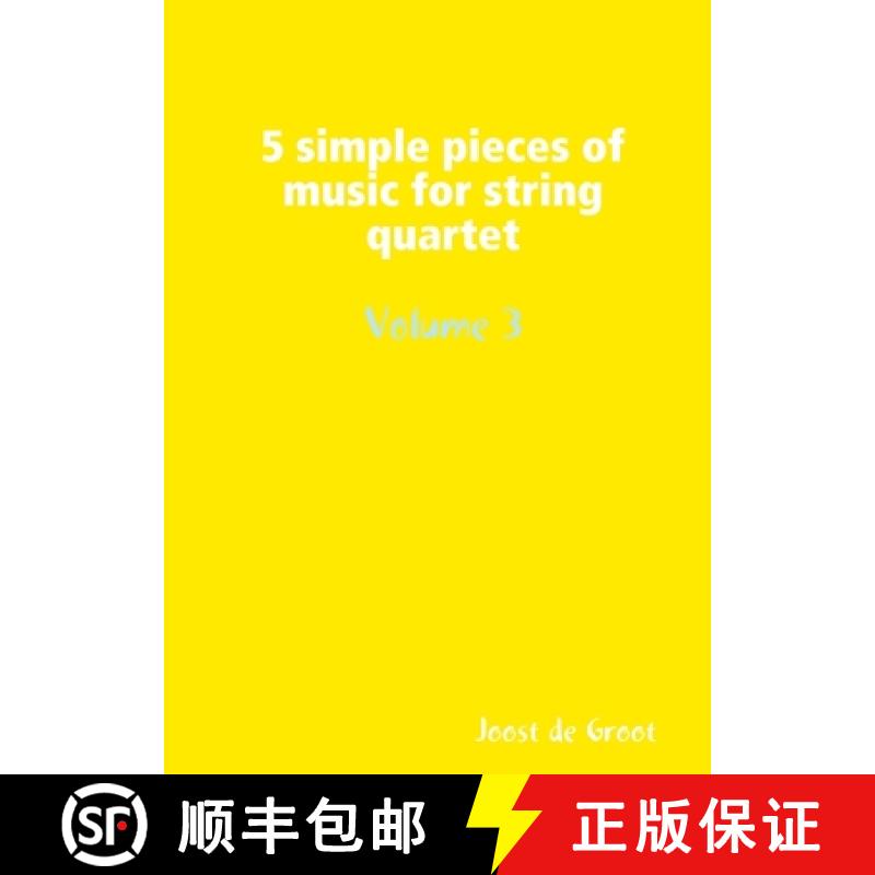 【3-4周达】5 simple pieces of music for string quartet Volume 3 [9789078808084]图片