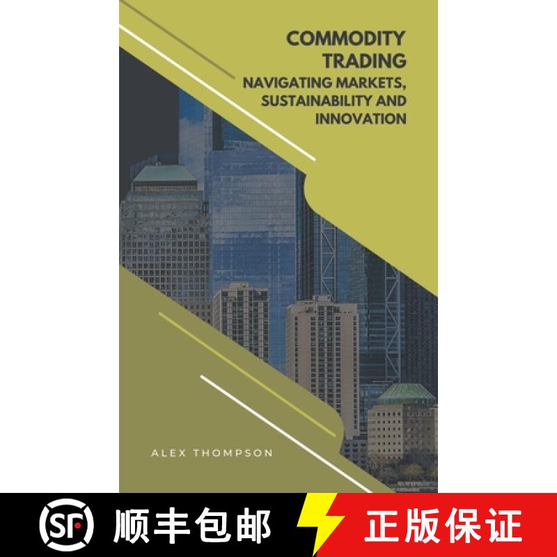 【3-4周达】Commodity Trading: Navigating Markets, Sustainability, and Innovation [9798223559610]