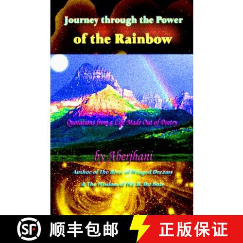 【3-4周达】Journey through the Power of the Rainbow: Quotations from a Life Made Out of Poetry [9781312194113]