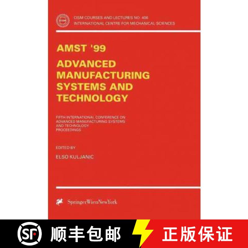 【3-4周达】AMST'99 - Advanced Manufacturing Systems and Technology : Proceedings of the Fifth Interna... [9783211831489]