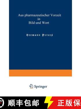 【3-4周达】Aus pharmazeutischer Vorzeit in Bild und Wort: Neue Folge (2. Auflage 1899) (2. Auflage 1899) [9783662358269]