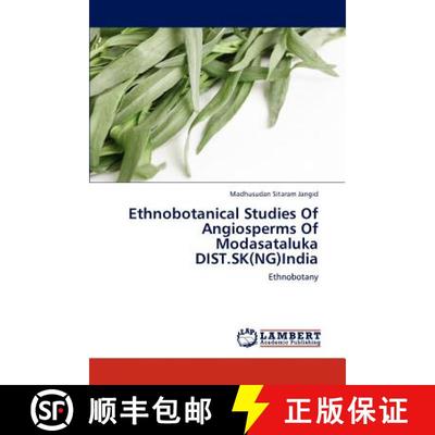 预订 Ethnobotanical Studies Of Angiosperms Of Modasataluka DIST.SK(NG)India [9783848489343]