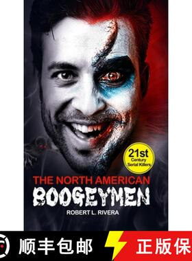 【3-4周达】The North American Boogeymen:  Profiling the Scariest 21st Century Serial Killers [9781637330234]