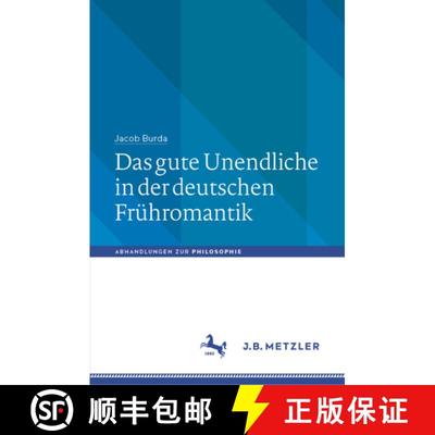 【3-4周达】Das gute Unendliche in der deutschen Fruehromantik [9783476050977]