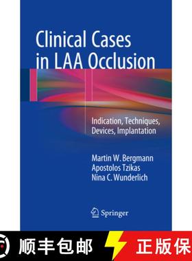 【3-4周达】Clinical Cases in Laa Occlusion: Indication, Techniques, Devices, Implantation [9783319514291]
