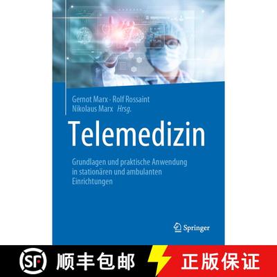 【3-4周达】Telemedizin: Grundlagen und praktische Anwendung in stationären und ambulanten Einrichtun... [9783662606100]