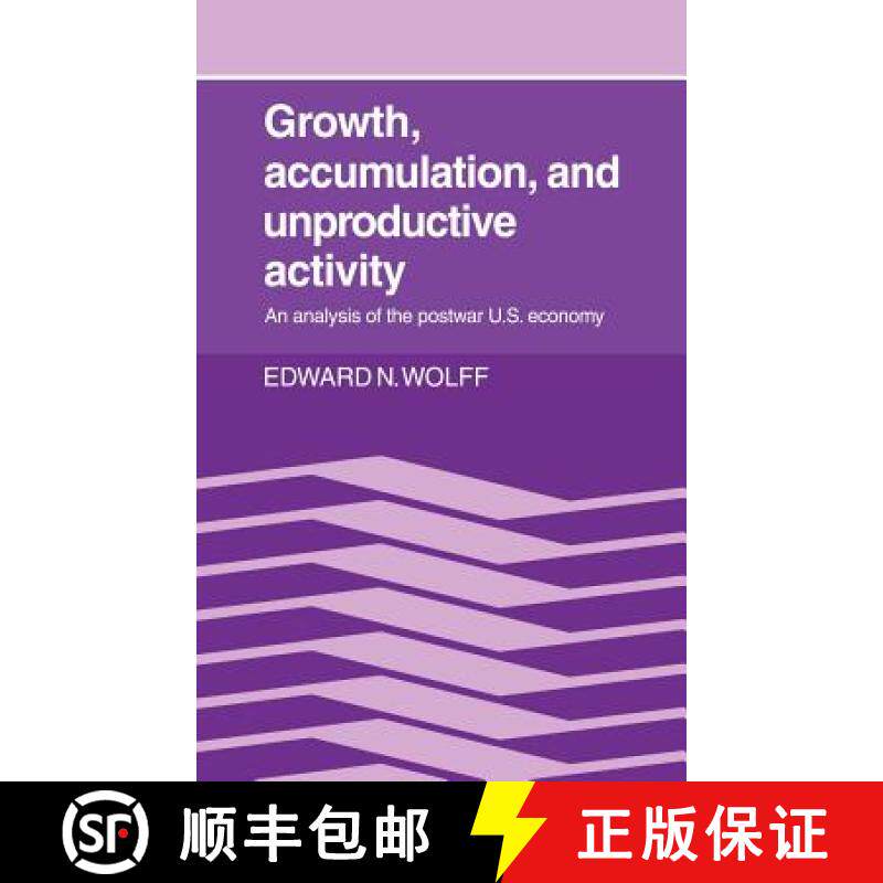 【3-4周达】Growth, Accumulation, and Unproductive Activity: An Analysis of the Postwar Us Economy [9780521251518]