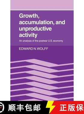 【3-4周达】Growth, Accumulation, and Unproductive Activity: An Analysis of the Postwar Us Economy [9780521251518]