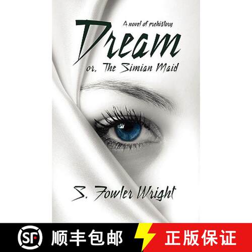 【3-4周达】Dream; Or, the Simian Maid: A Fantasy of Prehistory [9781434402974]