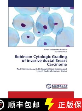 预订 Robinson Cytologic Grading of invasive ductal Breast Carcinoma [9783659357114]