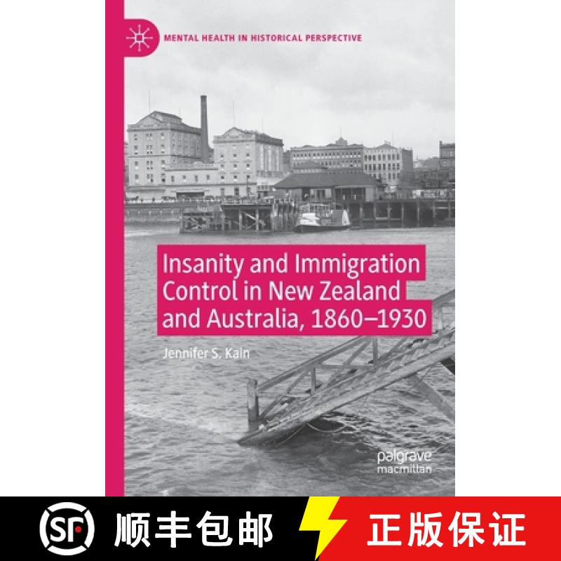 【3-4周达】Insanity and Immigration Control in New Zealand and Australia, 1860-1930 [9783030263324]