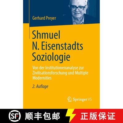 【3-4周达】Shmuel N. Eisenstadts Soziologie : Von der Institutionenanalyse zur Zivilisationsforschung... [9783658404598]