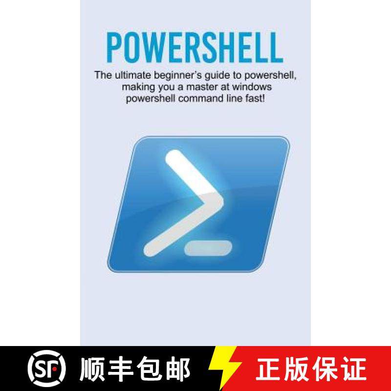 【3-4周达】Powershell: The ultimate beginner's guide to Powershell, making you a master at Windows Po... [9781925989847]